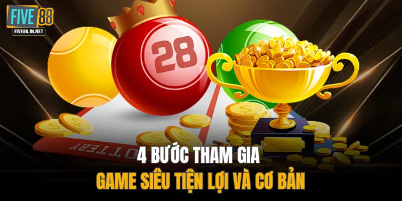 4 bước tham gia game siêu tiện lợi và cơ bản