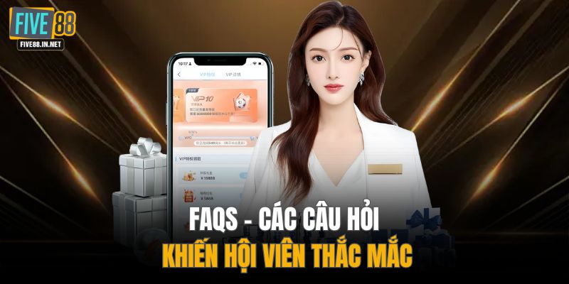 FAQs - Các câu hỏi khiến hội viên thắc mắc