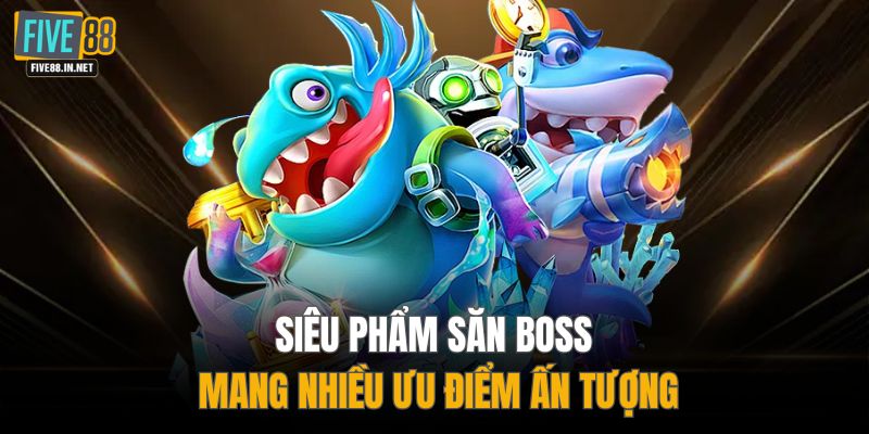 Siêu phẩm săn boss mang nhiều ưu điểm ấn tượng