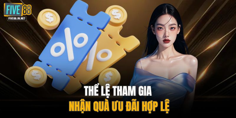 Thể lệ tham gia nhận quà ưu đãi hợp lệ